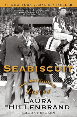 Cover Image for Seabiscuit: An American Legend -- Laura Hillenbrand, Paperback