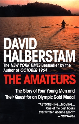 Cover Image for The Amateurs: The Story of Four Young Men and Their Quest for an Olympic Gold Medal -- David Halberstam, Paperback