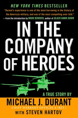 Cover Image for In the Company of Heroes: The Personal Story Behind Black Hawk Down -- Michael J. Durant, Paperback