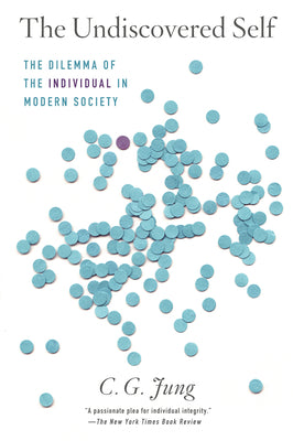 Cover Image for The Undiscovered Self: The Dilemma of the Individual in Modern Society -- C. G. Jung, Paperback