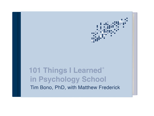 Cover Image for 101 Things I Learned(r) in Psychology School -- Tim Bono, Hardcover