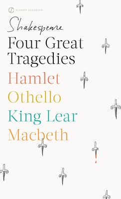 Cover Image for Four Great Tragedies: Hamlet; Othello; King Lear; Macbeth -- William Shakespeare, Paperback