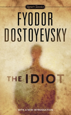 Cover Image for The Idiot -- Fyodor Dostoyevsky, Mass Market Paperback
