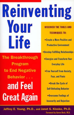 Cover Image for Reinventing Your Life: How to Break Free from Negative Life Patterns and Feel Good Again -- Jeffrey E. Young, Paperback