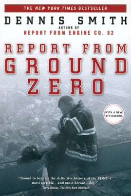 Cover Image for Report from Ground Zero -- Dennis Smith, Paperback