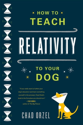 Cover Image for How to Teach Relativity to Your Dog -- Chad Orzel, Paperback