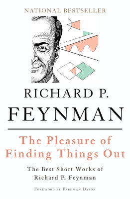 Cover Image for The Pleasure of Finding Things Out: The Best Short Works of Richard P. Feynman -- Richard P. Feynman, Paperback
