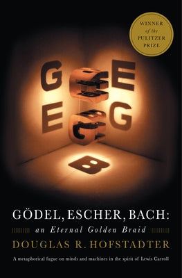 Cover Image for Godel, Escher, Bach: An Eternal Golden Braid -- Douglas R. Hofstadter, Paperback