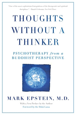 Cover Image for Thoughts Without a Thinker: Psychotherapy from a Buddhist Perspective -- Mark Epstein, Paperback