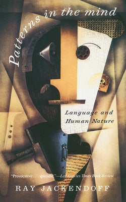 Cover Image for Patterns in the Mind: Language and Human Nature -- Ray S. Jackendoff, Paperback