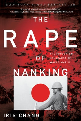 Cover Image for The Rape of Nanking: The Forgotten Holocaust of World War II -- Iris Chang, Paperback