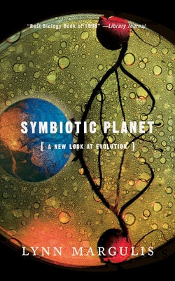 Cover Image for Symbiotic Planet: A New Look at Evolution -- Lynn Margulis, Paperback