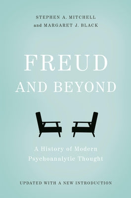 Cover Image for Freud and Beyond: A History of Modern Psychoanalytic Thought -- Stephen A. Mitchell, Paperback