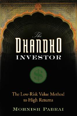 Cover Image for The Dhandho Investor: The Low-Risk Value Method to High Returns -- Mohnish Pabrai, Hardcover