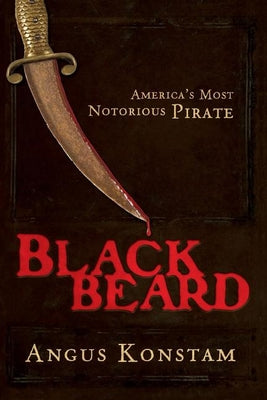 Cover Image for Blackbeard: America's Most Notorious Pirate -- Angus Konstam, Paperback