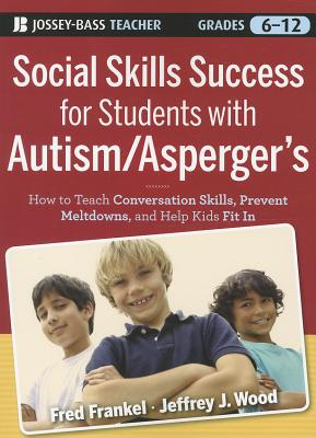 Cover Image for Social Skills Success for Students with Autism / Asperger's -- Fred Frankel, Paperback