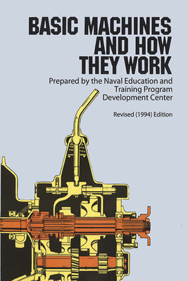 Cover Image for Basic Machines and How They Work -- Naval Education, Paperback