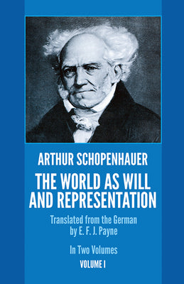Cover Image for The World as Will and Representation, Vol. 1: Volume 1 -- Arthur Schopenhauer, Paperback