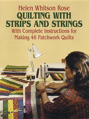 Cover Image for Quilting with Strips and Strings -- Helen Rose, Paperback