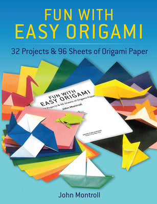 Cover Image for Fun with Easy Origami: 32 Projects and 96 Sheets of Origami Paper -- Dover Publications Inc, Paperback
