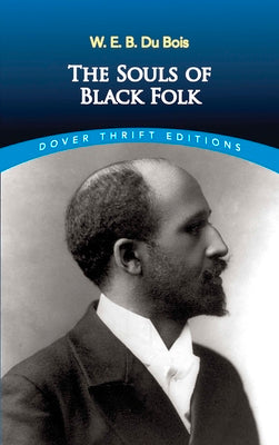 Cover Image for The Souls of Black Folk (Dover Thrift Editions) -- W. E. B. Du Bois, Paperback