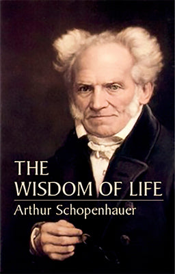 Cover Image for The Wisdom of Life -- Arthur Schopenhauer, Paperback