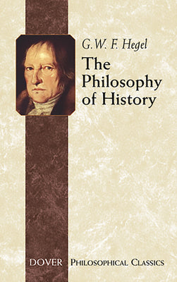 Cover Image for The Philosophy of History -- Georg Wilhelm Friedrich Hegel, Paperback