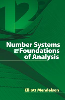 Cover Image for Number Systems and the Foundations of Analysis -- Elliott Mendelson, Paperback