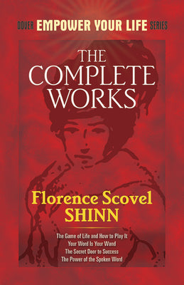 Cover Image for The Complete Works of Florence Scovel Shinn -- Florence Scovel Shinn, Paperback