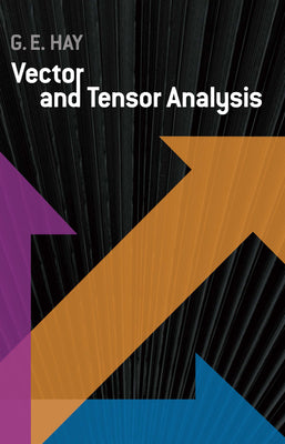 Cover Image for Vector and Tensor Analysis -- George E. Hay, Paperback