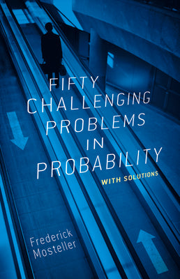 Cover Image for Fifty Challenging Problems in Probability with Solutions -- Frederick Mosteller, Paperback