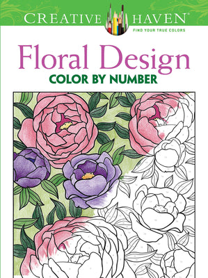 Cover Image for Creative Haven Floral Design Color by Number Coloring Book -- Jessica Mazurkiewicz, Paperback