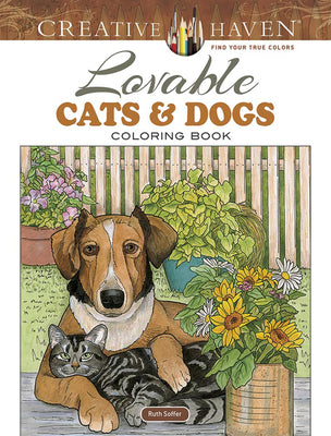 Cover Image for Creative Haven Lovable Cats and Dogs Coloring Book -- Ruth Soffer, Paperback