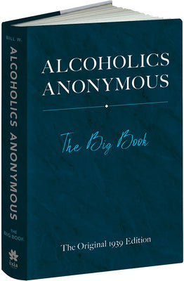 Cover Image for Alcoholics Anonymous: The Big Book: The Original 1939 Edition -- Bill W, Hardcover