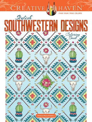 Cover Image for Creative Haven Stylish Southwestern Designs Coloring Book -- Jessica Mazurkiewicz, Paperback