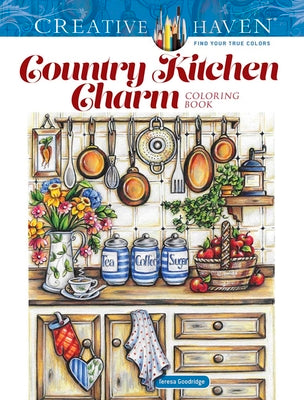 Cover Image for Creative Haven Country Kitchen Charm Coloring Book -- Teresa Goodridge, Paperback