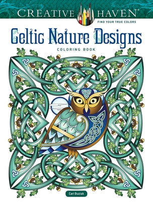 Cover Image for Creative Haven Celtic Nature Designs Coloring Book -- Cari Buziak, Paperback