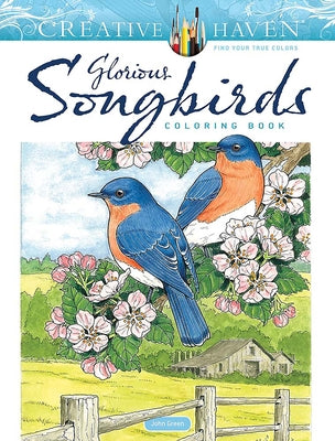 Cover Image for Creative Haven Glorious Songbirds Coloring Book -- John Green, Paperback