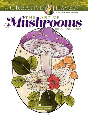 Cover Image for Creative Haven the Art of Mushrooms Coloring Book -- Hannah Konetzki, Paperback