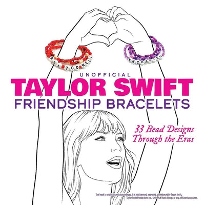 Cover Image for Unofficial Taylor Swift Friendship Bracelets: 33 Bead Designs Through the Eras -- Dover Publications, Paperback