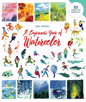 Cover Image for A Beginner's Year of Watercolor -- Lou Ripoll, Paperback