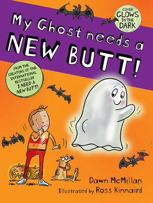 Cover Image for My Ghost Needs a New Butt! -- Dawn McMillan, Paperback