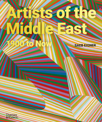 Cover Image for Artists of the Middle East: 1900 to Now -- Saeb Eigner, Hardcover