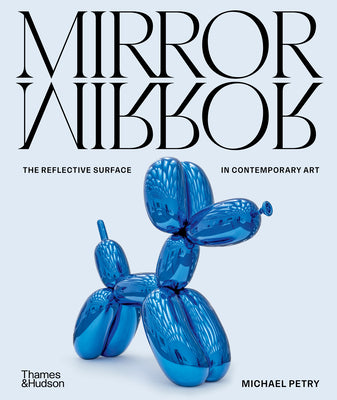 Cover Image for Mirrormirror: The Reflective Surface in Contemporary Art -- Michael Petry, Hardcover