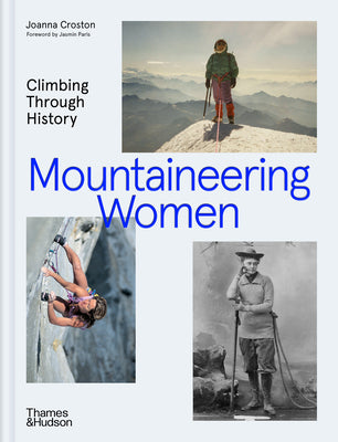 Cover Image for Mountaineering Women: Climbing Through History -- Joanna Croston, Hardcover