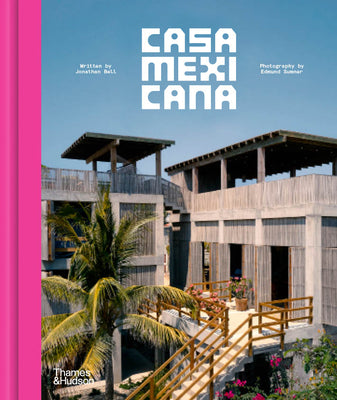 Cover Image for Casa Mexicana -- Jonathan Bell, Hardcover