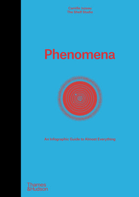 Cover Image for Phenomena: An Infographic Guide to Almost Everything -- Camille Juzeau, Hardcover