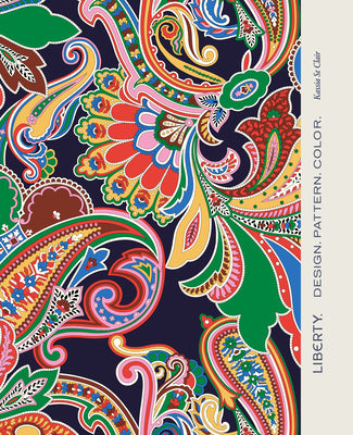 Cover Image for Liberty.: Design. Pattern. Color. -- Kassia St Clair, Hardcover