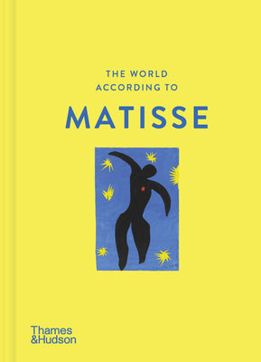 Cover Image for The World According to Henri Matisse -- Louise Rogers Lalaurie, Hardcover