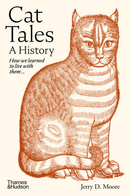 Cover Image for Cat Tales: A History -- Jerry D. Moore, Hardcover